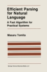 Efficient Parsing for Natural Language : A Fast Algorithm for Practical Systems - eBook
