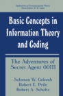 Basic Concepts in Information Theory and Coding : The Adventures of Secret Agent 00111 - eBook