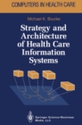 Strategy and Architecture of Health Care Information Systems - eBook