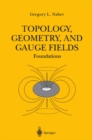 Topology, Geometry, and Gauge Fields : Foundations - eBook