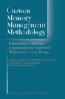 Custom Memory Management Methodology : Exploration of Memory Organisation for Embedded Multimedia System Design - eBook