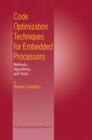 Code Optimization Techniques for Embedded Processors : Methods, Algorithms, and Tools - eBook