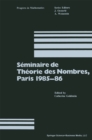 Seminaire de Theorie des Nombres, Paris 1985-86 - eBook