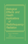 Biological Effects and Health Implications of Radiofrequency Radiation - eBook