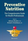 Preventive Nutrition : The Comprehensive Guide for Health Professionals - eBook