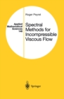 Spectral Methods for Incompressible Viscous Flow - eBook