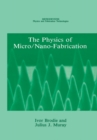 The Physics of Micro/Nano-Fabrication - eBook