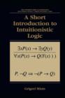 A Short Introduction to Intuitionistic Logic - Book