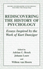 Rediscovering the History of Psychology : Essays Inspired by the Work of Kurt Danziger - Book