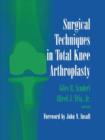 Surgical Techniques in Total Knee Arthroplasty - Book