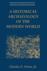 A Historical Archaeology of the Modern World - eBook