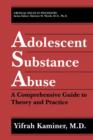 Adolescent Substance Abuse : A Comprehensive Guide to Theory and Practice - Book