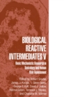 Biological Reactive Intermediates V : Basic Mechanistic Research in Toxicology and Human Risk Assessment - eBook
