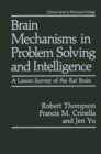 Brain Mechanisms in Problem Solving and Intelligence : A Lesion Survey of the Rat Brain - eBook