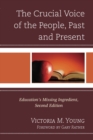 The Crucial Voice of the People, Past and Present : Education's Missing Ingredient - Book