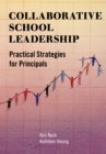 Collaborative School Leadership : Practical Strategies for Principals - eBook