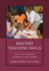Mastery Teaching Skills : A Resource for Implementing the Common Core State Standards - Book