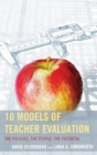10 Models of Teacher Evaluation : The Policies, The People, The Potential - eBook