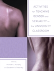 Activities for Teaching Gender and Sexuality in the University Classroom - Book