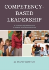 Competency-Based Leadership : A Guide for High Performance in the Role of the School Principal - eBook