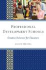Professional Development Schools : Creative Solutions for Educators - Book