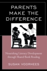 Parents Make the Difference : Nourishing Literacy Development through Shared Book Reading - eBook