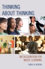Thinking about Thinking : Metacognition for Music Learning - Book