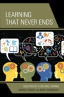 Learning That Never Ends : Qualities of a Lifelong Learner - eBook