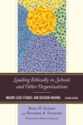 Leading Ethically in Schools and Other Organizations : Inquiry, Case Studies, and Decision-Making - Book
