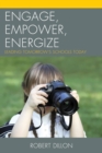 Engage, Empower, Energize : Leading Tomorrow's Schools Today - eBook