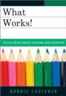What Works! : Successful Writing Strategies for National Board Certification - eBook