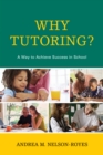 Why Tutoring? : A Way to Achieve Success in School - Book