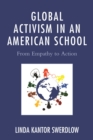 Global Activism in an American School : From Empathy to Action - Book