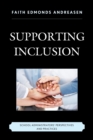 Supporting Inclusion : School Administrators' Perspectives and Practices - Book