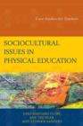 Sociocultural Issues in Physical Education : Case Studies for Teachers - Book
