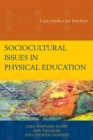 Sociocultural Issues in Physical Education : Case Studies for Teachers - eBook