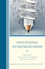 Educational Entrepreneurship : Promoting Public-Private Partnerships for the 21st Century - eBook