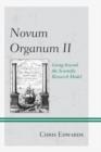 Novum Organum II : Going Beyond the Scientific Research Model - Book