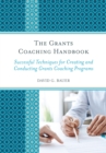 The Grants Coaching Handbook : Successful Techniques for Creating and Conducting Grants Coaching Programs - Book