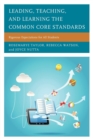 Leading, Teaching, and Learning the Common Core Standards : Rigorous Expectations for All Students - Book