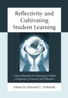 Reflectivity and Cultivating Student Learning : Critical Elements for Enhancing a Global Community of Learners and Educators - eBook