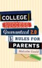 College Success Guaranteed 2.0 : 5 Rules for Parents - Book