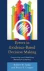 Errors in Evidence-Based Decision Making : Improving and Applying Research Literacy - eBook