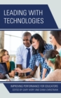 Leading with Technologies : Improving Performance for Educators - Book