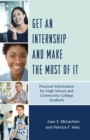 Get an Internship and Make the Most of It : Practical Information for High School and Community College Students - Book