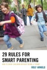 29 Rules for Smart Parenting : How to Raise Children without Being a Tyrant - Book