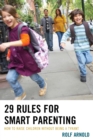 29 Rules for Smart Parenting : How to Raise Children without Being a Tyrant - eBook