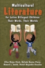 Multicultural Literature for Latino Bilingual Children : Their Words, Their Worlds - Book