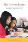 The Drive to Learn : What the East Asian Experience Tells Us about Raising Students Who Excel - Book