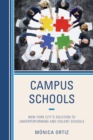 Campus Schools : New York City's Solution to Underperforming and Violent Schools - Book